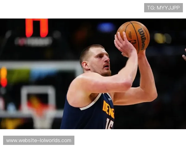 约基奇复出表现分析，掘金内线统治力对西部格局影响